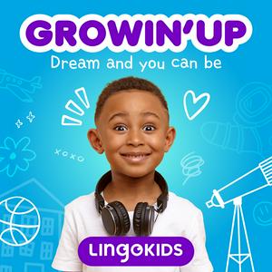 Escucha Lingokids: Growin' Up! —Discover dream jobs! en la aplicación