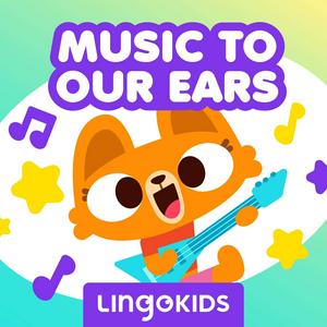 Escucha Lingokids: Music to our Ears —Sing (and learn!) out loud! en la aplicación