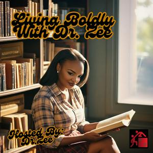 Living Boldly with Dr. Zee