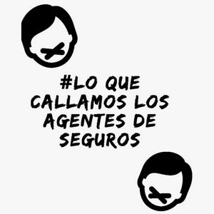 Escucha Lo Que Callamos Los Agentes De Seguros en la aplicación