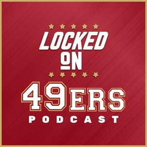 Escucha Locked On 49ers - Daily Podcast On The San Francisco 49ers en la aplicación