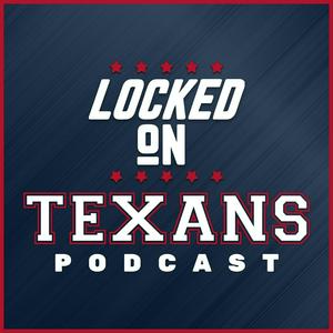 Locked On Texans - Daily Podcast On The Houston Texans