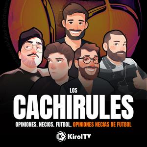 LOS CACHIRULES presentado por KirolTV