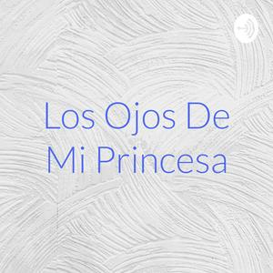 Los Ojos De Mi Princesa