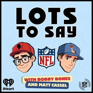 Escucha Lots to Say with Bobby Bones and Matt Cassel en la aplicación