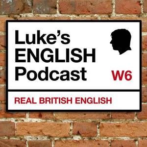 Escucha Luke's ENGLISH Podcast - Learn British English with Luke Thompson en la aplicación