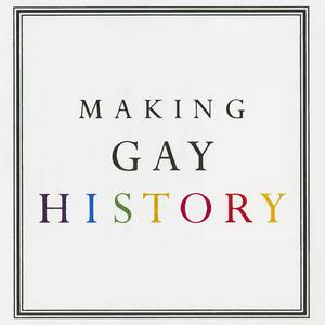 Escucha Making Gay History | LGBTQ Oral Histories from the Archive en la aplicación