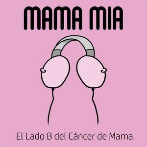 Mama Mía - El podcast sobre cáncer de mama