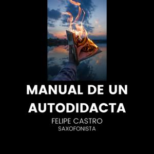 Manual de un autodidacta (como aprendí a tocar saxofón solo) Episodio 1