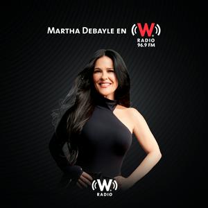 Escucha Martha Debayle en W en la aplicación