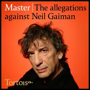 Escucha Master: the allegations against Neil Gaiman en la aplicación