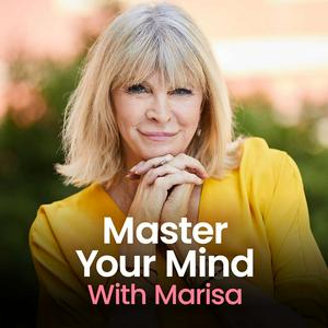 Escucha Master Your Mind With Marisa en la aplicación