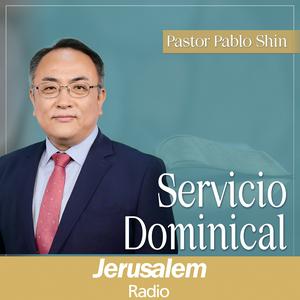 Jerusalem Radio - Pastor Pablo Shin - Servicio Dominical en la Iglesia Buenas Nuevas Central CDMX, México