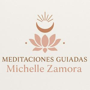 Meditaciones Guiadas by Michelle Zamora