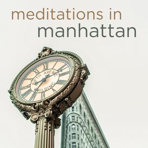 Escucha Meditations in Manhattan en la aplicación