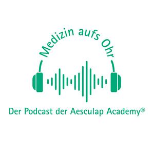 Medizin aufs Ohr - Der Podcast der Aesculap Academy