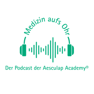 Medizin aufs Ohr - Der Podcast der Aesculap Academy