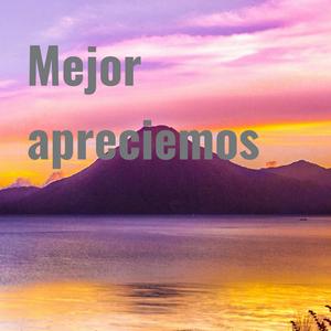 Mejor apreciemos