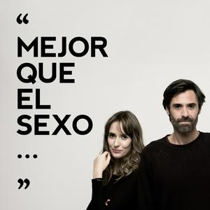 Escucha MEJOR QUE EL SEXO en la aplicación