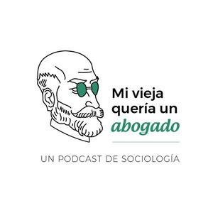 Escucha Mi Vieja Quería un Abogado - Un podcast de sociología en la aplicación