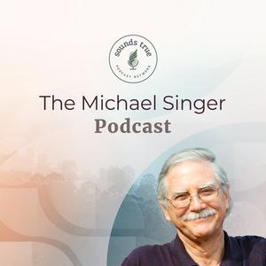 Escucha Michael Singer Podcast en la aplicación