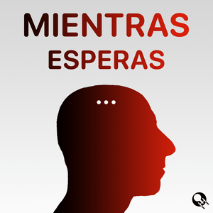Mientras Esperas