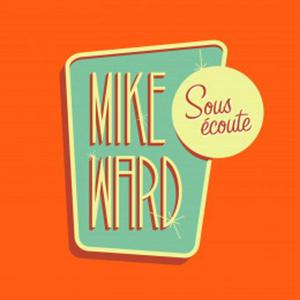 Escucha Mike Ward Sous Écoute en la aplicación