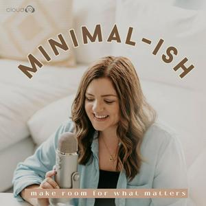 Escucha Minimal-ish: Minimalism, Intentional Living, Motherhood en la aplicación