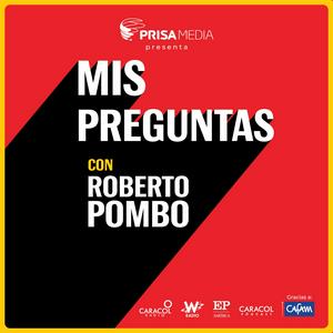 Escucha Mis Preguntas con Roberto Pombo en la aplicación