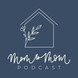 Escucha Mom to Mom Podcast en la aplicación