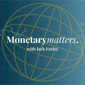 Escucha Monetary Matters with Jack Farley en la aplicación