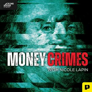 Escucha Money Crimes with Nicole Lapin en la aplicación