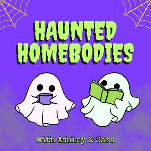 Haunted Homebodies