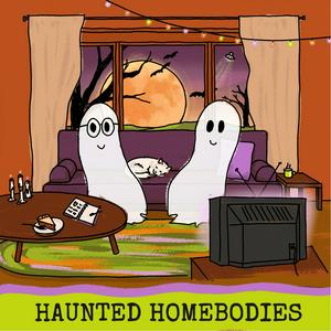 Haunted Homebodies: A Cozy Horror Podcast