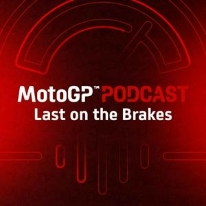 Escucha The official MotoGP™ Podcast: Last on the Brakes en la aplicación