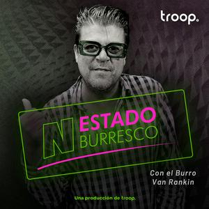 Escucha N ESTADO BURRESCO con EL "Burro" Van Rankin en la aplicación