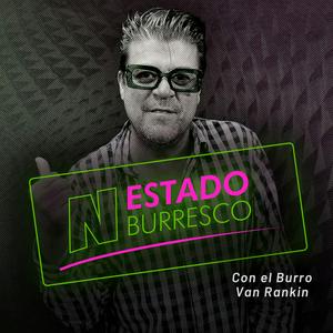 N ESTADO BURRESCO con EL "Burro" Van Rankin