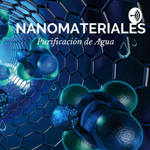 Nanomateriales, los materiales del futuro. Por: Josette Gutiérrez, Ingeniería Química Industrial