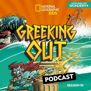 Escucha Greeking Out from National Geographic Kids en la aplicación