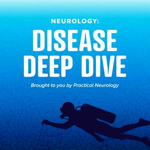 Escucha Neurology: Disease Deep Dive en la aplicación