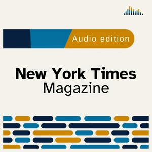 Escucha New York Times Magazine en la aplicación