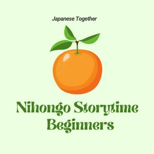 Escucha Nihongo Storytime for Beginners｜Japanese Together en la aplicación