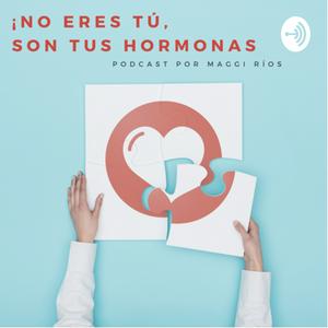 Escucha ¡No eres tú, son tus hormonas! en la aplicación