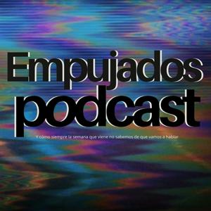 Empujados Podcast