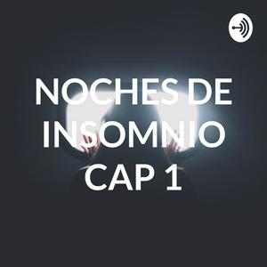 NOCHES DE INSOMNIO CAP 1