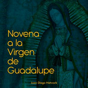 Escucha Novena a la Virgen de Guadalupe en la aplicación