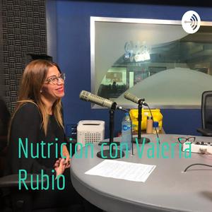 Escucha Nutricion con Valeria Rubio en la aplicación