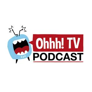 Escucha Ohhh! TV Podcast en la aplicación