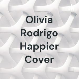 Escucha Olivia Rodrigo Happier Cover en la aplicación