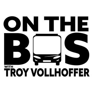 Escucha On the Bus with Troy Vollhoffer en la aplicación